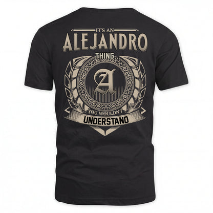ALEJANDRO HH88-K2–Personalized Name Quote Apparel “It’s an NAME Thing You Wouldn’t Understand”