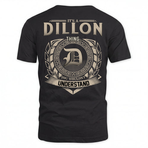 DILLON HH88-K2–Personalized Name Quote Apparel “It’s an NAME Thing You Wouldn’t Understand”