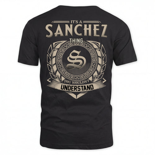 SANCHEZ HH88-K2–Personalized Name Quote Apparel “It’s an NAME Thing You Wouldn’t Understand”