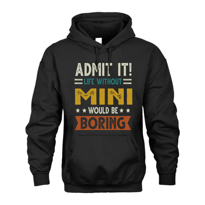 MINI HH88-K2–Personalized Funny Quote Apparel “Life Without NAME Would Be Boring”