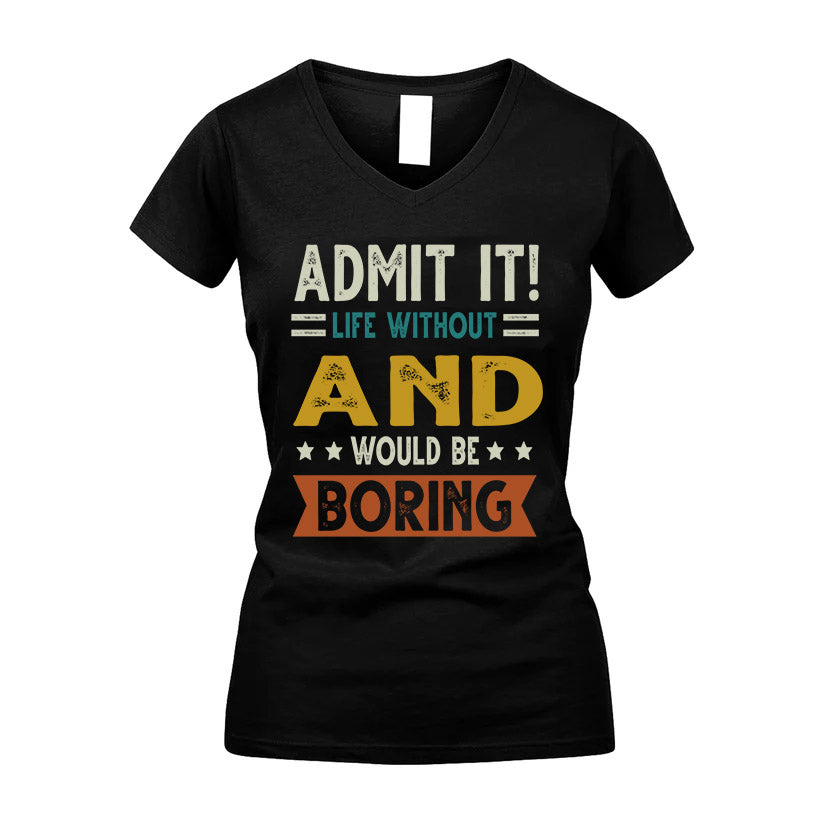 AND HH88-K2–Personalized Funny Quote Apparel “Life Without NAME Would Be Boring”