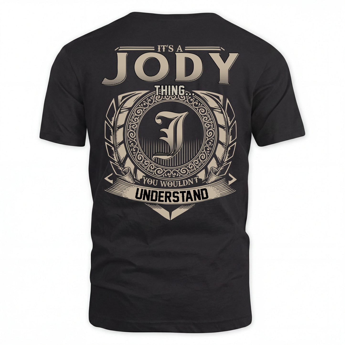 JODY HH88-K2–Personalized Name Quote Apparel “It’s an NAME Thing You Wouldn’t Understand”