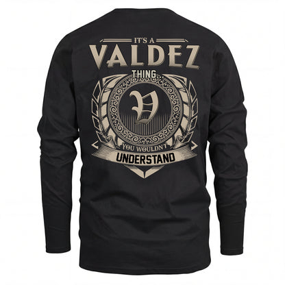 VALDEZ HH88-K2–Personalized Name Quote Apparel “It’s an NAME Thing You Wouldn’t Understand”
