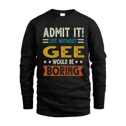 GEE HH88-K2–Personalized Funny Quote Apparel “Life Without NAME Would Be Boring”