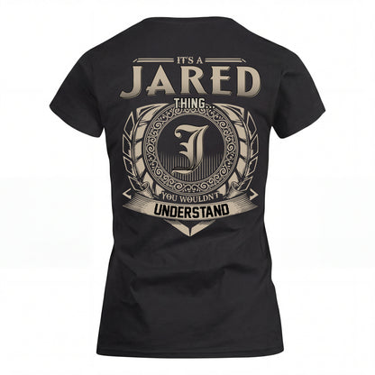 JARED HH88-K2–Personalized Name Quote Apparel “It’s an NAME Thing You Wouldn’t Understand”