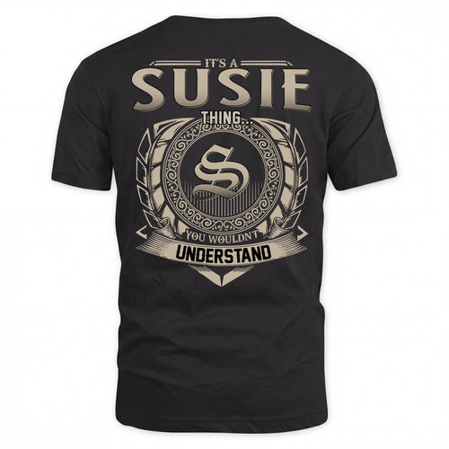 SUSIE HH88-K2–Personalized Name Quote Apparel “It’s an NAME Thing You Wouldn’t Understand”