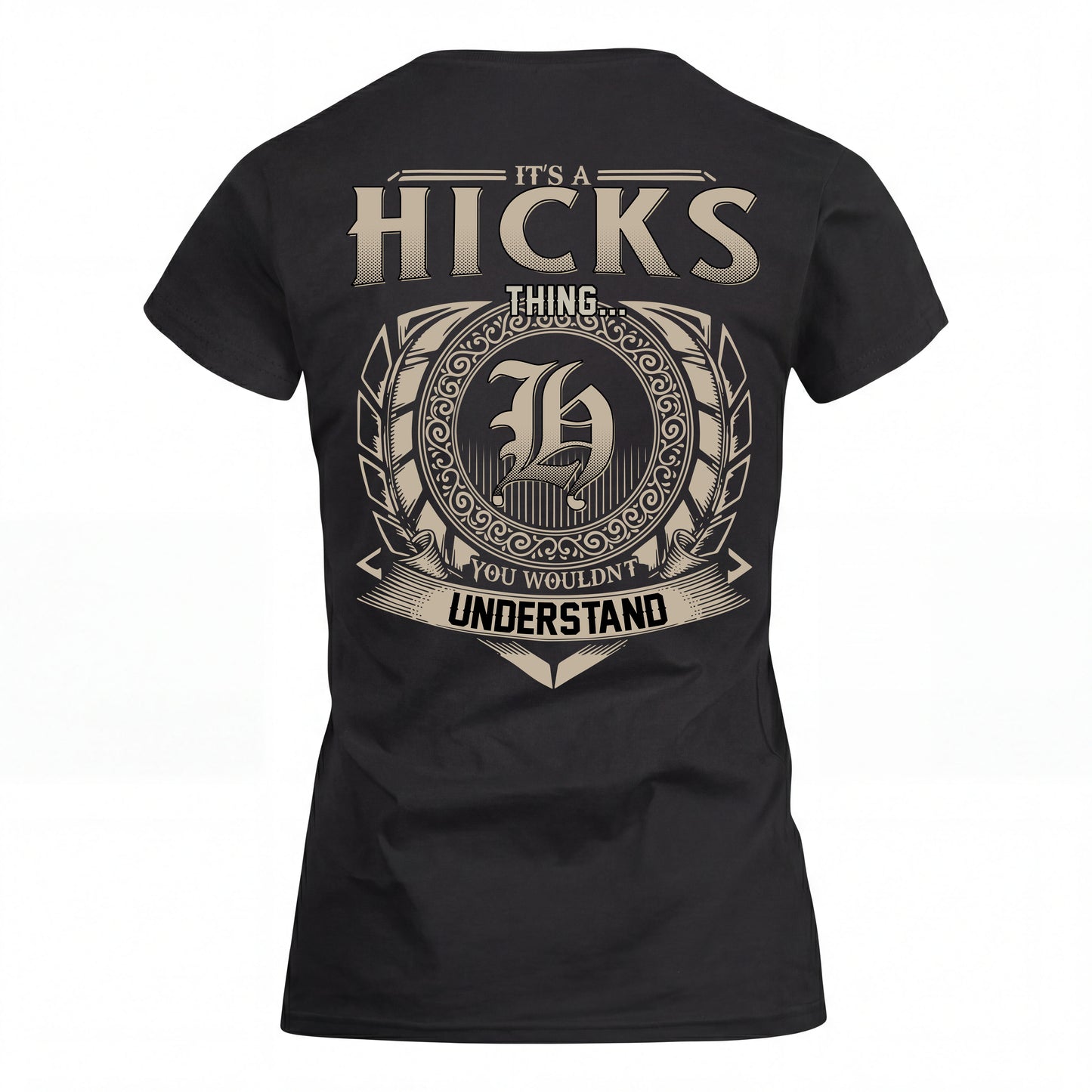 HICKS HH88-K2–Personalized Name Quote Apparel “It’s an NAME Thing You Wouldn’t Understand”