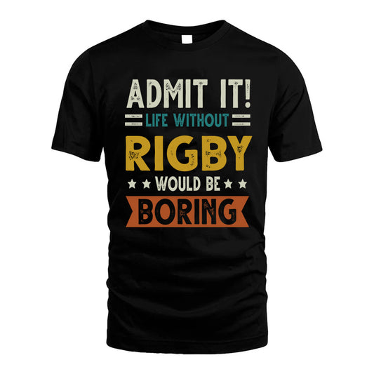 RIGBY HH88-K2–Personalized Funny Quote Apparel “Life Without NAME Would Be Boring”