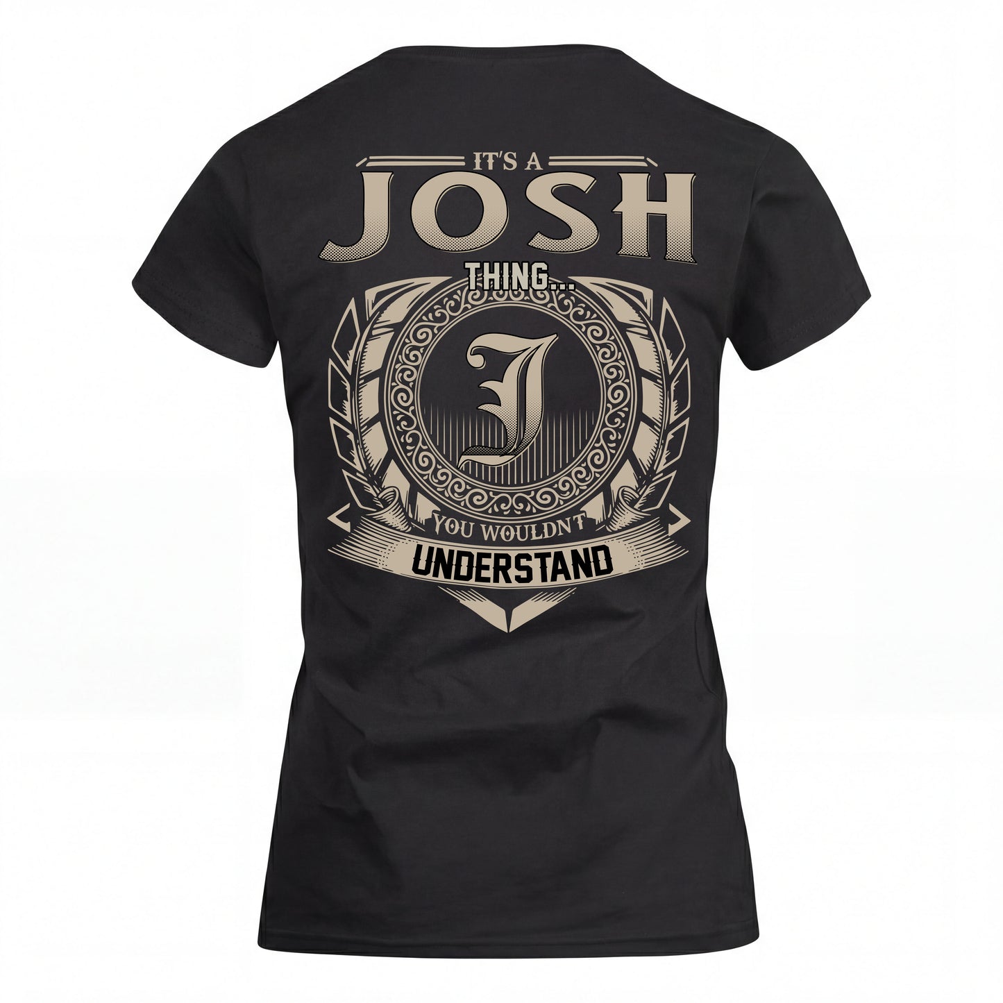 JOSH HH88-K2–Personalized Name Quote Apparel “It’s an NAME Thing You Wouldn’t Understand”