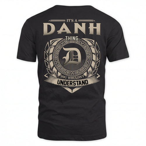 DANH HH88-K2–Personalized Name Quote Apparel “It’s an NAME Thing You Wouldn’t Understand”