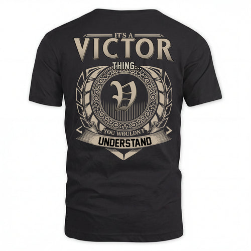 VICTOR HH88-K2–Personalized Name Quote Apparel “It’s an NAME Thing You Wouldn’t Understand”
