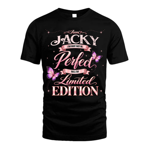 JACKY TT39 Personalized Shirt – I May Not Be Perfect, But I’m Limited Edition