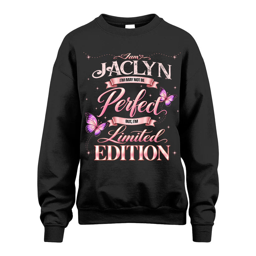 JACLYN TT39 Personalized Shirt – I May Not Be Perfect, But I’m Limited Edition