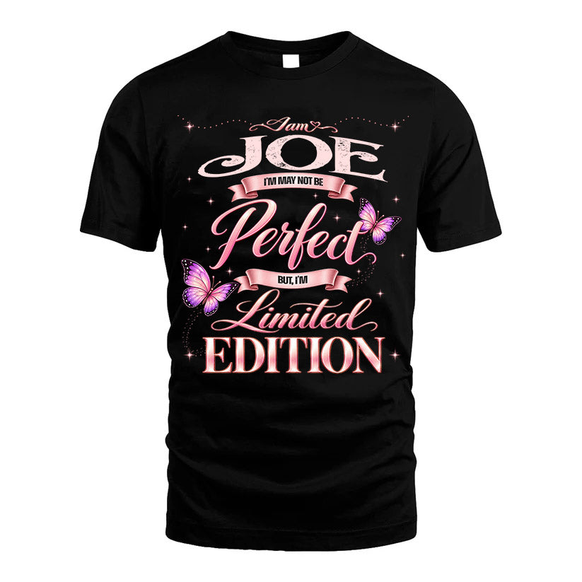 JOE TT39 Personalized Shirt – I May Not Be Perfect, But I’m Limited Edition