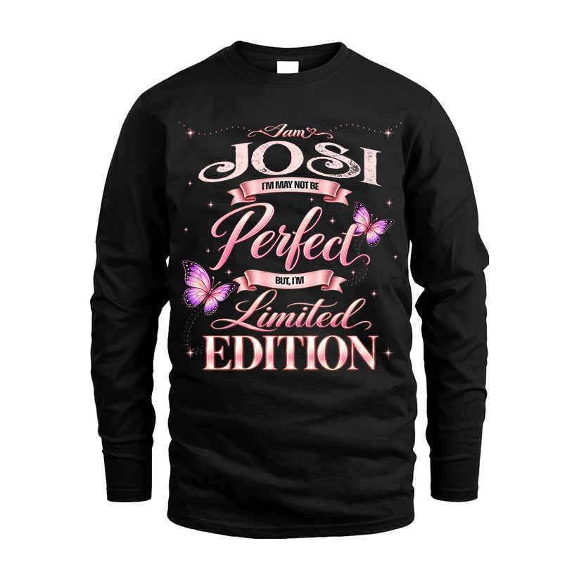 JOSI TT39 Personalized Shirt – I May Not Be Perfect, But I’m Limited Edition