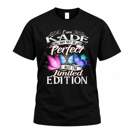 KADE TT41 Personalized Shirt – I May Not Be Perfect, But I’m Limited Edition