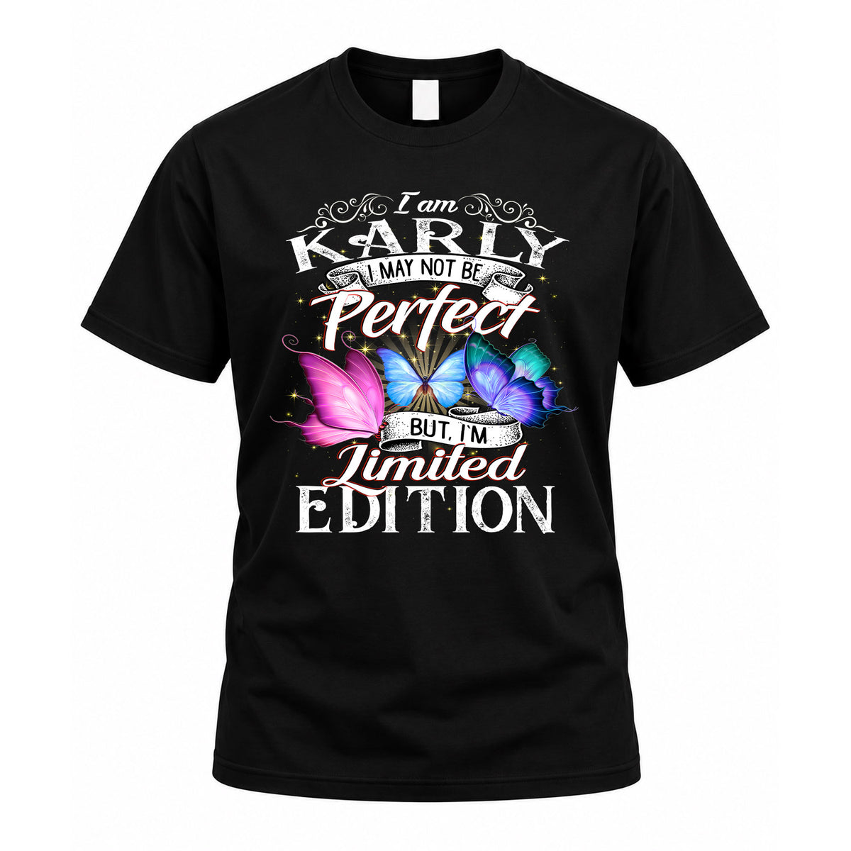 KARLY TT41 Personalized Shirt – I May Not Be Perfect, But I’m Limited Edition