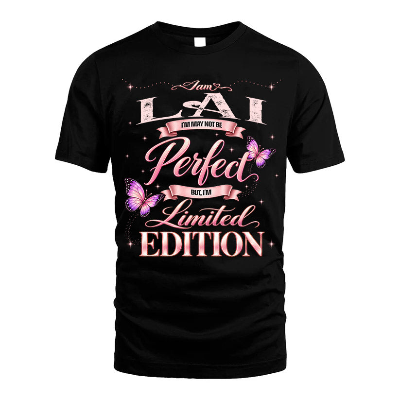 LAI TT39 Personalized Shirt – I May Not Be Perfect, But I’m Limited Edition