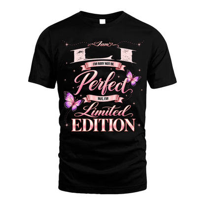 LI TT39 Personalized Shirt – I May Not Be Perfect, But I’m Limited Edition