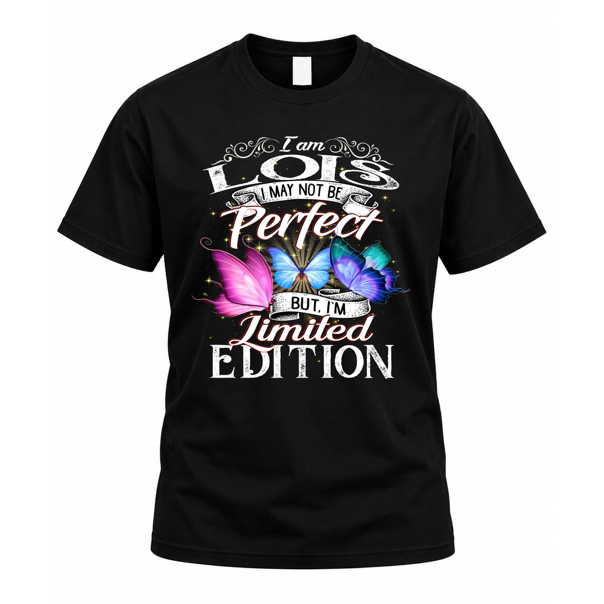 LOIS TT41 Personalized Shirt – I May Not Be Perfect, But I’m Limited Edition