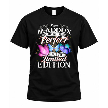 MADDUX TT41 Personalized Shirt – I May Not Be Perfect, But I’m Limited Edition