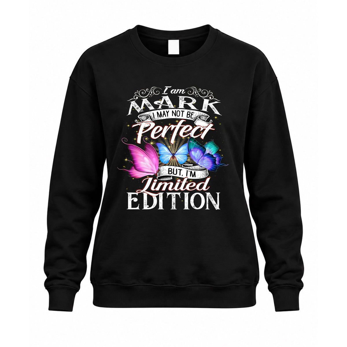 MARK TT41 Personalized Shirt – I May Not Be Perfect, But I’m Limited Edition