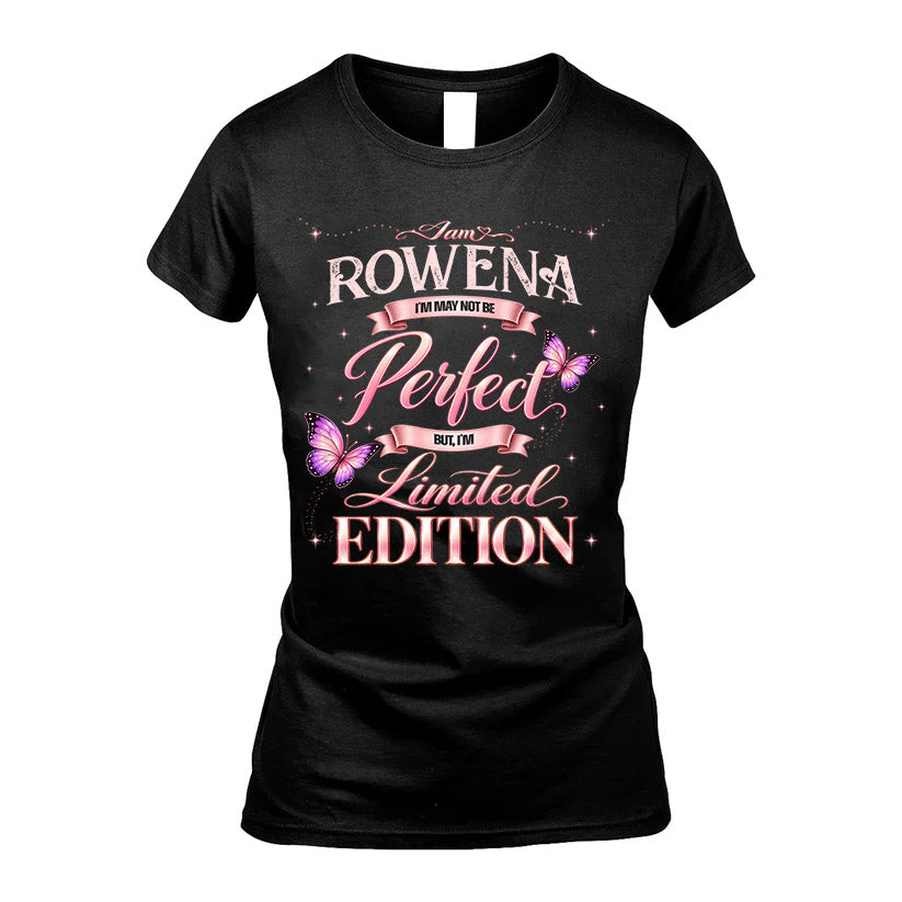 ROWENA TT39 Personalized Shirt – I May Not Be Perfect, But I’m Limited Edition