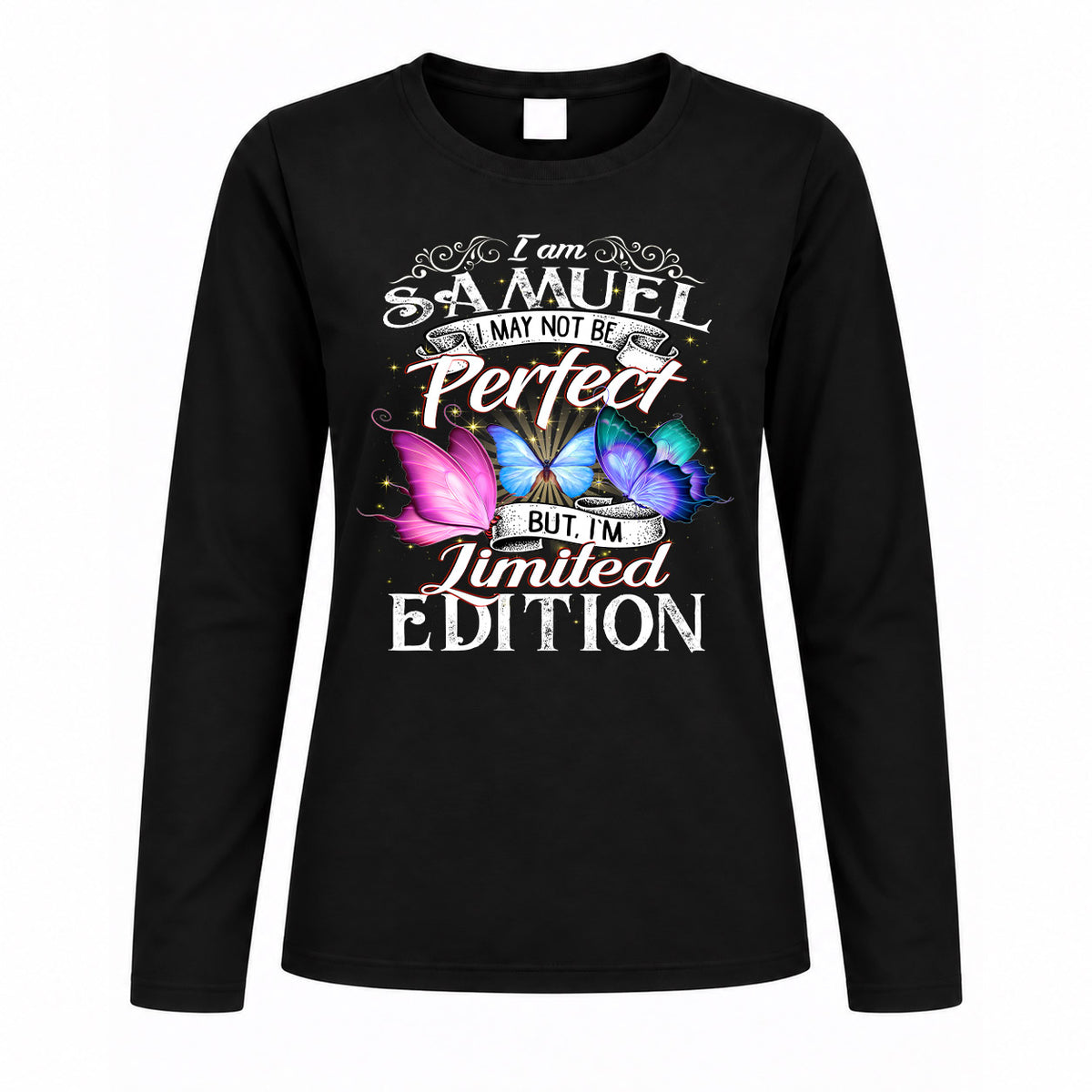 SAMUEL TT41 Personalized Shirt – I May Not Be Perfect, But I’m Limited Edition