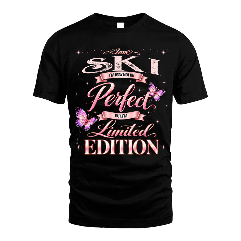 SKI TT39 Personalized Shirt – I May Not Be Perfect, But I’m Limited Edition
