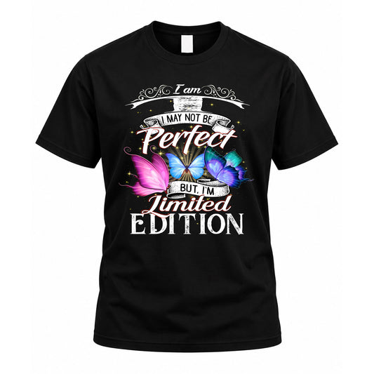 T TT41 Personalized Shirt – I May Not Be Perfect, But I’m Limited Edition