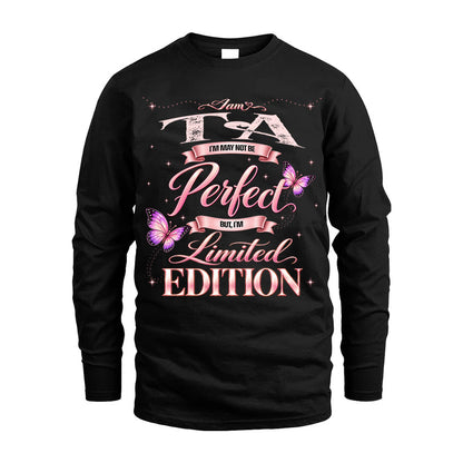 TA TT39 Personalized Shirt – I May Not Be Perfect, But I’m Limited Edition