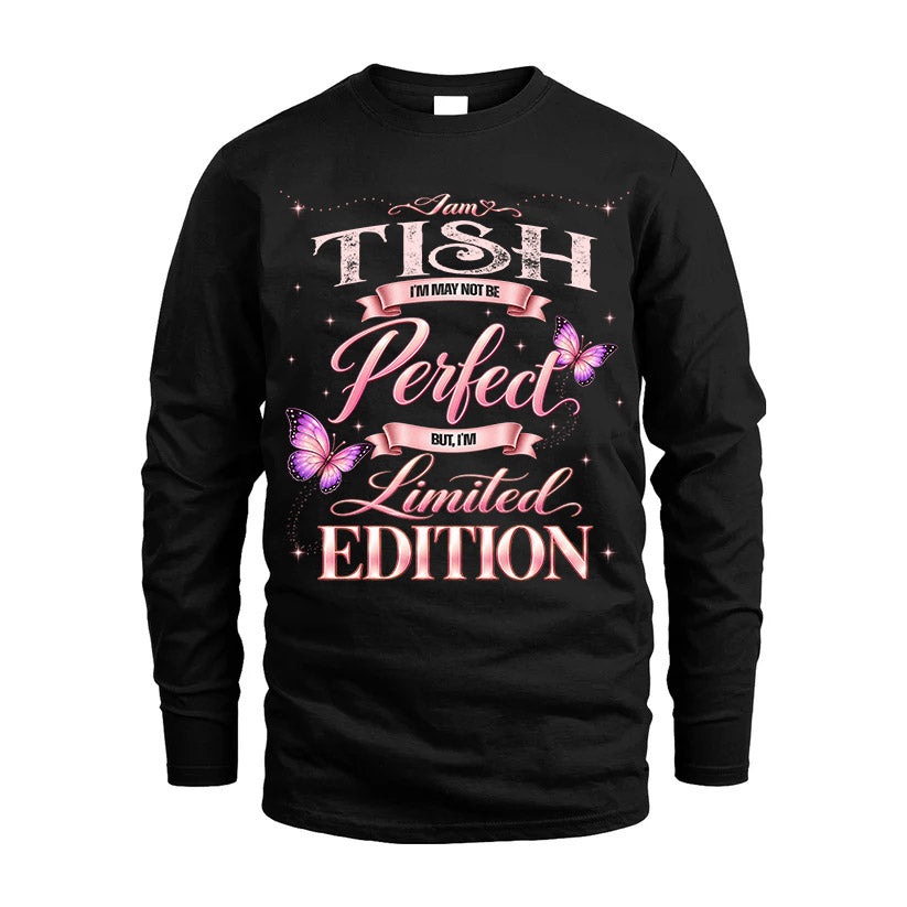 TISH TT39 Personalized Shirt – I May Not Be Perfect, But I’m Limited Edition