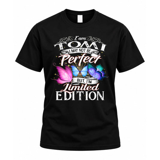 TOMI TT41 Personalized Shirt – I May Not Be Perfect, But I’m Limited Edition