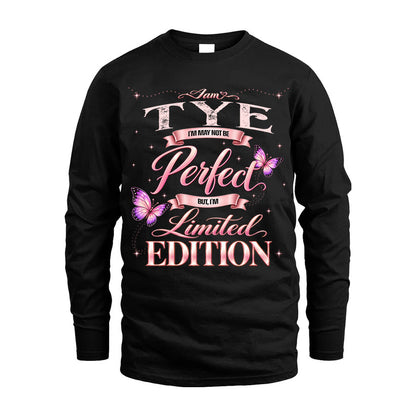 TYE TT39 Personalized Shirt – I May Not Be Perfect, But I’m Limited Edition