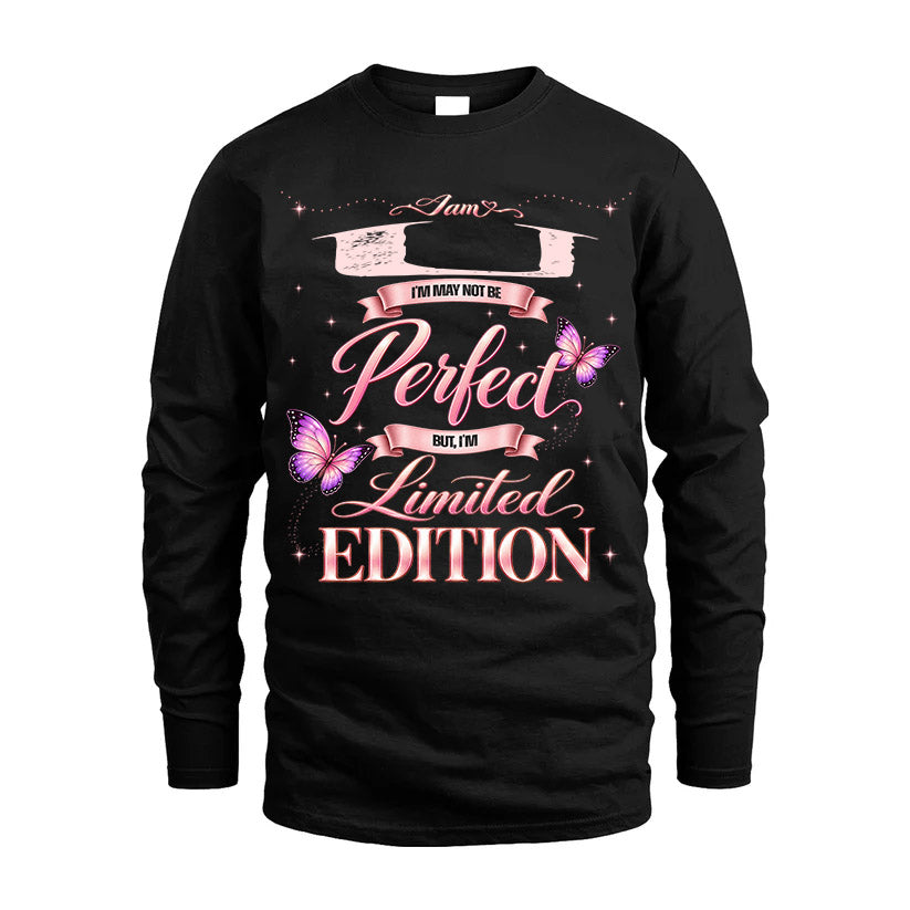U TT39 Personalized Shirt – I May Not Be Perfect, But I’m Limited Edition