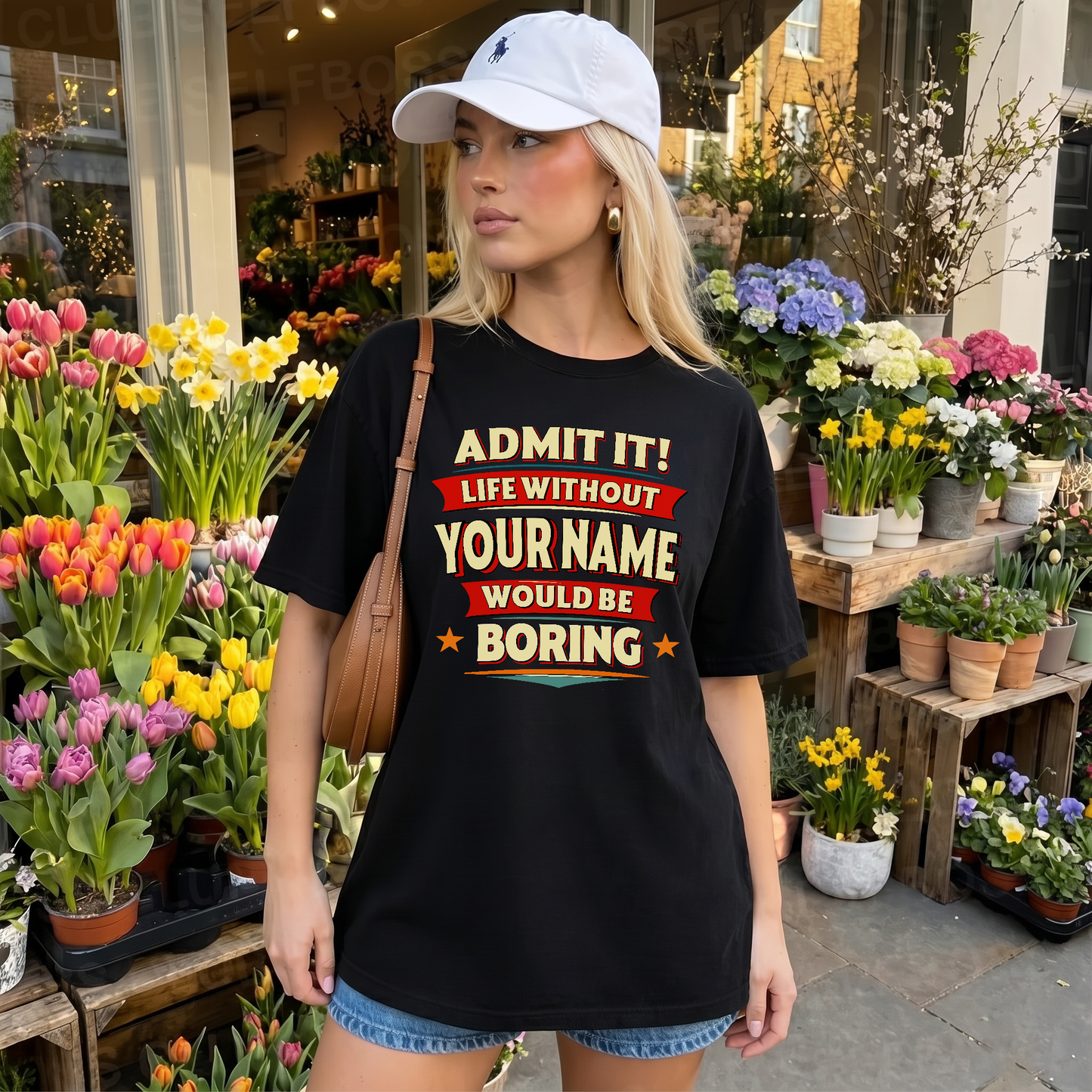 YOUR NAME HH88-K2-106–Personalized Funny Quote Apparel “Life Without NAME Would Be Boring”